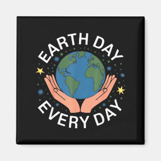 Aimant Earth Day Every Day Eco-friendly Nature Lover Desi