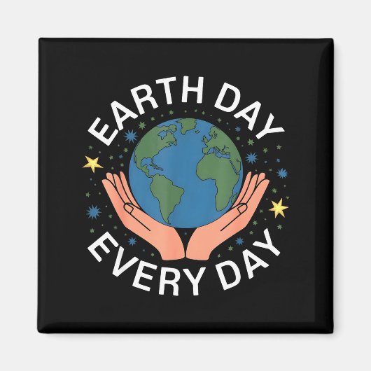 Aimant Earth Day Every Day Eco-friendly Nature Lover Desi (Devant)