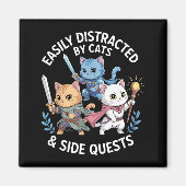 Aimant Easily Distracted By Cats &amp; Side Quests Funny  (Devant)