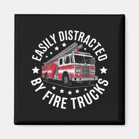 Aimant Easily Distracted By Fire Trucks Design  (Devant)