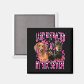 Aimant Easily Distracted By Six Seven 67 Meme Dachshund W (Recto/Verso)