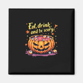Aimant Eat, Drink, and Be Scary Scary Movie Night Hallowe (Devant)