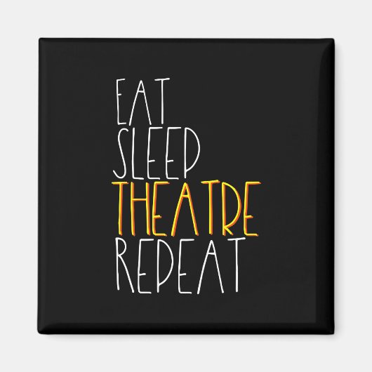 Aimant Eat Sleep Actrice Répéter Funny Musical Actor Don (Devant)