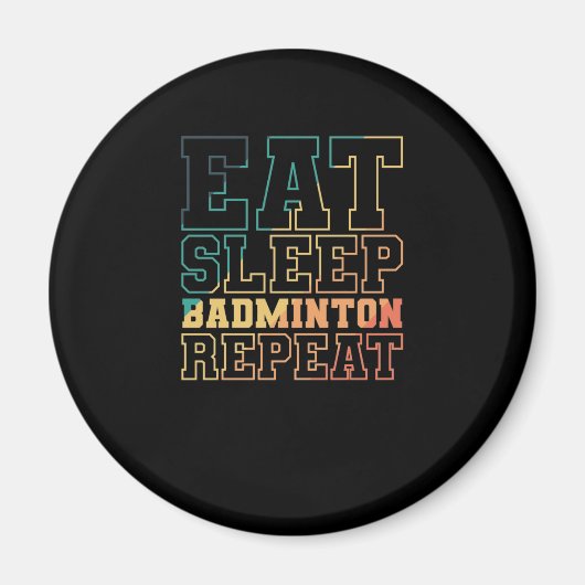 Aimant Eat Sleep Badminton Repeat Federball Sport (Devant)