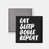 Aimant Eat Sleep Boule Repeat Saying Funny Petanque Boule (Recto/Verso)