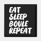 Aimant Eat Sleep Boule Repeat Saying Funny Petanque Boule (Devant)