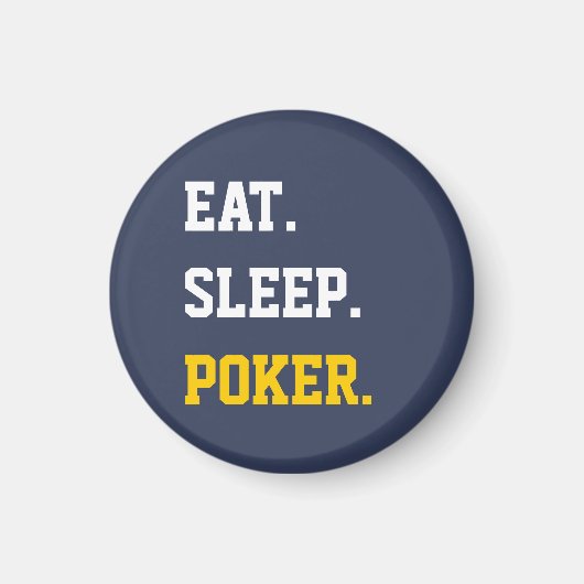 Aimant Eat Sleep play poker (Devant)