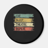 Aimant Eat Sleep Theatre Repeat Theater Tech Toxits (Devant)