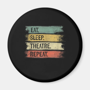 Aimant Eat Sleep Theatre Repeat Theater Tech Toxits
