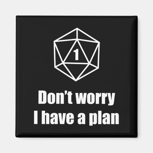 Aimant Échec D20 Ne vous inquiétez pas j'ai un plan (Devant)