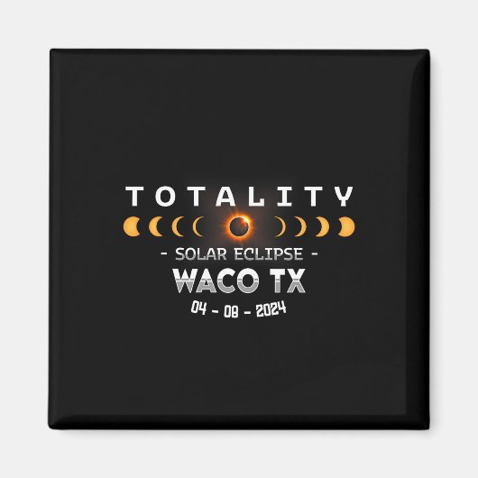 Aimant Éclipse solaire totale à Waco Tx 2024  (Devant)