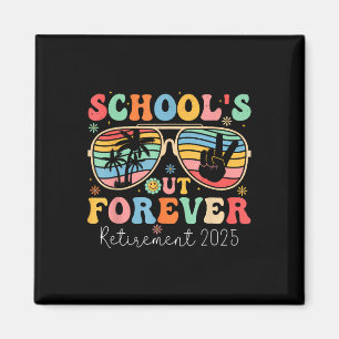 Aimant Écoles Out Forever Retraité Enseignant 2025 Super 