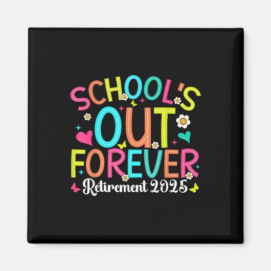 Aimant Écoles Out Forever Retraité Enseignant 2025 Super (Devant)