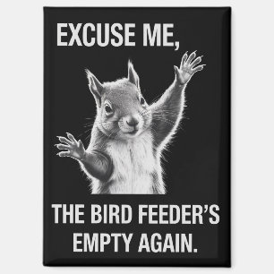 Aimant Écureuil Excusez-moi, la mangeoire à oiseaux est v