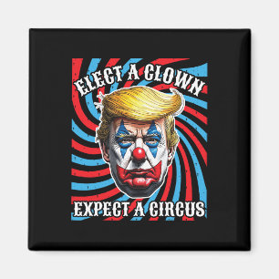 Aimant Élection D'Un Clown Attendez-Vous À Un Cirque Anti