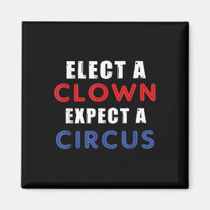Aimant Élection D'Un Clown Attendez-Vous À Un Design De C