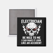 Aimant Electrician Humor Be Nice To Me Funny Electrician (Recto/Verso)