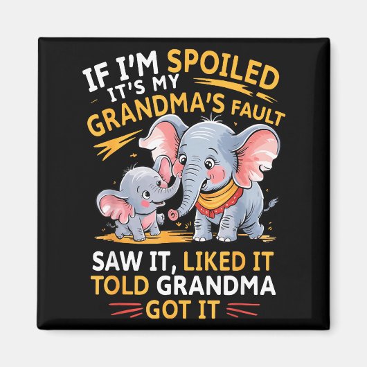 Aimant Éléphant Si Je Suis Gâté C'est La Faute De Ma Gran (Devant)
