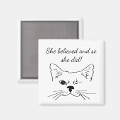 Aimant "Elle croyait" Winking Cat Cute Encouragement (Recto/Verso)