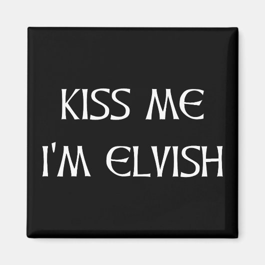 Aimant Embrasse-moi Je suis Elvish (Devant)