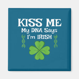 Aimant Embrassez-Moi Mon Adn Dit Que Je Suis Irlandais - 