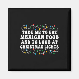 Aimant Emmène-moi manger de la nourriture mexicaine et re