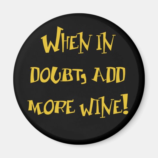 Aimant En Cas De Doute, Ajoutez Plus De Vin ! (Devant)