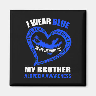 Aimant En ma mémoire de mon frère ALOPECIA AWARENESS