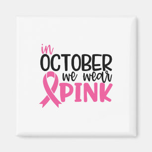 Aimant En Octobre Nous Portons Le Ruban Rose Cancer Du Se
