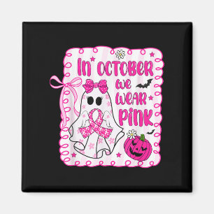 Aimant En Octobre Nous Portons Le Ruban Rose Ghost Cancer
