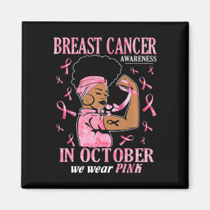 Aimant En Octobre Nous Portons Rose Black Femme Cancer Du