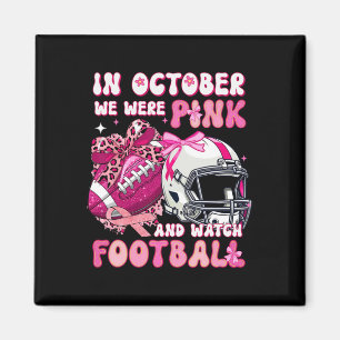 Aimant En Octobre Nous Portons Rose Et Regardons Football