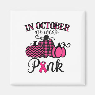 Aimant En Octobre Nous Portons Rose Thanksgiving Cancer D