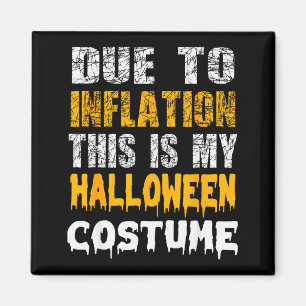 Aimant En raison de l'inflation, c'est mon costume drôle