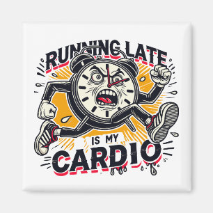 Aimant En Tard Est Mon Cardio - Drôle Conception De L'Hor