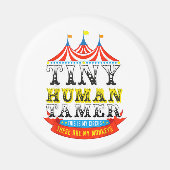 Aimant Enseignant Tiny Human Tamer This My Circus My Monk (Devant)
