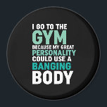 Aimant Entraînement Fitness Gym Drôle Je Vais À La Salle<br><div class="desc">Ma Grande Personnalité Pourrait Utiliser Un Corps De Baisers. Conception amusante pour ceux qui vont à la salle de gym, courir sur le tapis roulant, l'entraînement et l'exercice. Ce produit de motivation de fitness gymnase est idéal pour faire des squats, soulever du poids, construire des muscles à la salle de...</div>