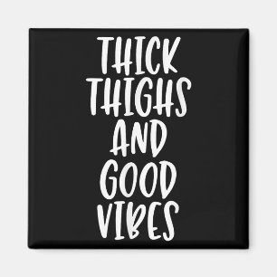 Aimant Épais Cuisses Et Good Vibes - Citation Drôle