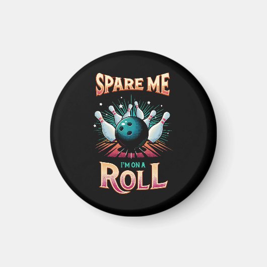 Aimant Épargnez-Moi Je suis sur un Roll - Bowling (Devant)