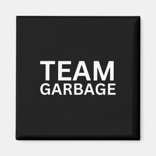 Aimant Équipe poubelle pour les soutiens du tee-shirt Tru