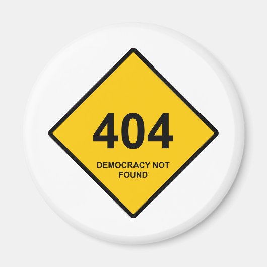 Aimant Erreur 404 : Démocratie introuvable (Devant)