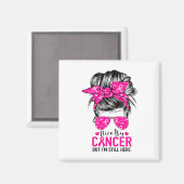 Aimant Essayez le cancer Mais je suis toujours là Décerné (Recto/Verso)