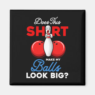 Aimant Est-Ce Que Cette Chemise Fait Mon Look Big Bowling