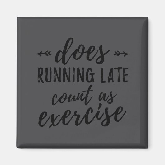 Aimant Est-ce que courir en retard compte comme de l'exer (Devant)