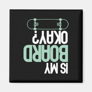 Aimant Est-ce que ma planche va bien Skateboard Skateur D