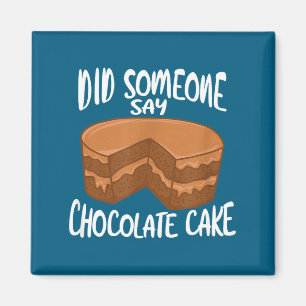 Aimant Est-ce que quelqu'un a dit gâteau au chocolat