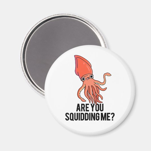 Aimant Est-Ce Que Tu Me Calmes Drôle Pun De Calmar (Recto/Verso)