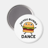 Aimant Est-Ce Que Vous Bunna Dance Drôle Bun Pun (Recto/Verso)