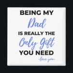 Aimant Être Mon Père Est Vraiment Le Seul Cadeau Bl<br><div class="desc">Être Mon Père Est Vraiment Le Seul Don Dont Vous Avez Besoin D'Amour Que Vous concevez. Il s'agit d'une courte citation drôle qui est un grand cadeau d'appréciation pour les pères ou les personnages du Père. Il convient aussi comme cadeau de père général pour la Fête des pères, Anniversaire ou...</div>