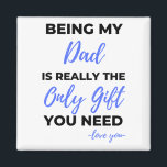 Aimant Être Mon Père Est Vraiment Le Seul Cadeau Bl<br><div class="desc">Être Mon Père Est Vraiment Le Seul Don Dont Vous Avez Besoin D'Amour Que Vous concevez. Il s'agit d'une courte citation drôle qui est un grand cadeau d'appréciation pour les pères ou les personnages du Père. Il convient aussi comme cadeau de père général pour la Fête des pères, Anniversaire ou...</div>